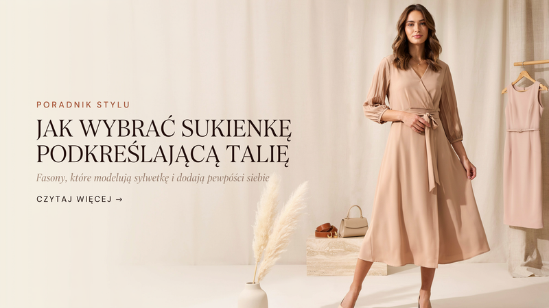 Jak wybrać sukienkę, która pięknie podkreśli talię?